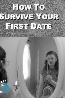 How to Survive Your First Date