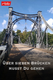 Über sieben Brücken musst du gehen