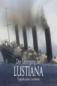Der Untergang der Lusitania - Tragödie eines Luxusliners