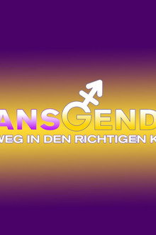Transgender – Mein Weg in den richtigen Körper