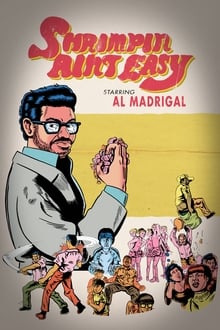 Poster do filme Al Madrigal: Shrimpin' Ain't Easy