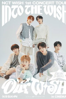 2026 NCT WISH 1st CONCERT TOUR ‘INTO THE WISH : Our WISH’ ENCORE IN SEOUL in CINEMAS