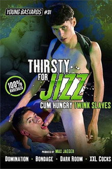 Young Bastards 31: Thirsty for Jizz
