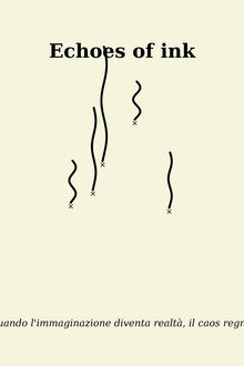 Echoes of ink