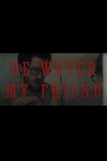 Be Water My Friend