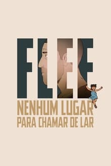 Poster do filme Flee: Nenhum Lugar Para Chamar de Lar