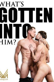 What's Gotten Into Him?