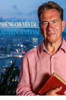 Những Chuyến Tàu Xuyên Á Vĩ Đại