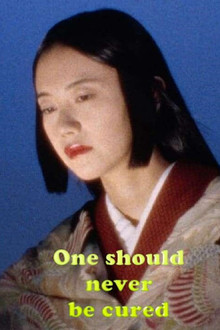 One should never be cured