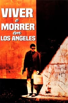 Poster do filme Viver e Morrer em Los Angeles