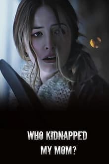 Who Kidnapped My Mom poster