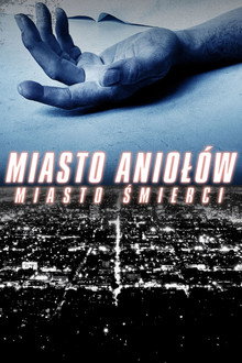 Miasto aniołów, miasto śmierci