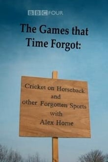 Poster do filme The Games That Time Forgot: Cricket on Horseback and Other Forgotten Sports