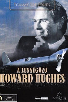 A lenyűgöző Howard Hughes