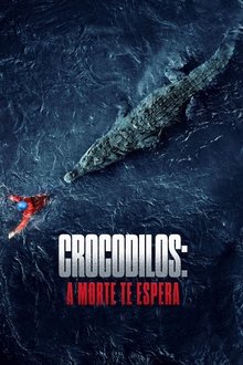 Poster do filme Crocodilos: A Morte Te Espera