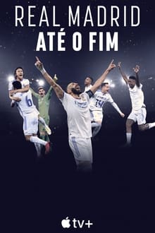 Poster da série Real Madrid - Até o Fim