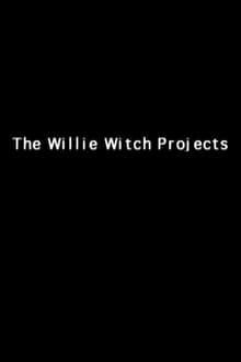 Poster do filme The Willie Witch Projects