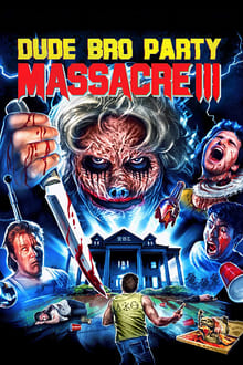 Poster do filme Dude Bro Party Massacre III