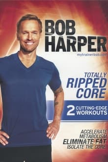 Poster do filme Bob Harper: Totally Ripped Core 1 - Totally Ripped Core