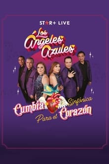 Poster do filme Los Ángeles Azules | Cumbia Sinfónica Para el Corazón