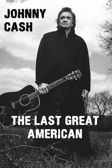 Johnny Cash: The Last Great American movie poster