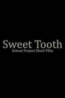 Sweet Tooth Short Film- School Project