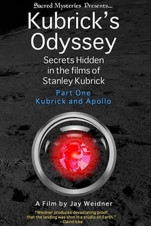 Poster do filme Kubrick's Odyssey: Secrets Hidden in the Films of Stanley Kubrick; Part One: Kubrick and Apollo