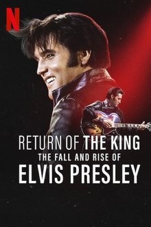 Return of the King: The Fall and Rise of Elvis Presley