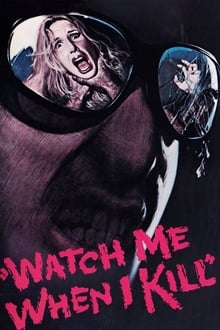 Poster do filme Watch Me When I Kill