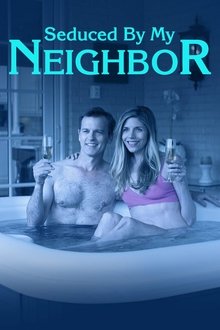 Seduced by My Neighbor movie poster