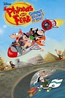 Poster do filme Phineas and Ferb: Summer Belongs to You!
