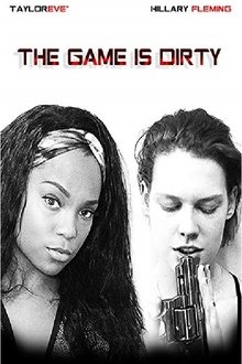 The Game Is Dirty (2018) The Game Is Dirty (2018)