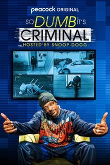 Poster da série So Dumb It's Criminal Hosted by Snoop Dogg