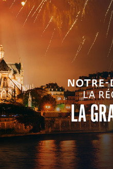 Notre-Dame de Paris : La Réouverture - La Grande Soirée