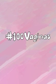 100 Vaginas 100 Vaginas