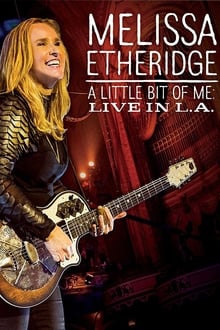 Poster do filme Melissa Etheridge - A Little Bit Of Me - Live In L.A.