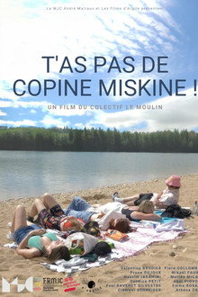 T'as pas de copine miskine!