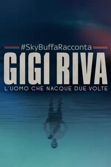Buffa racconta Gigi Riva, l'uomo che nacque due volte