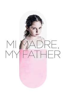 Poster do filme Mi Madre, My Father