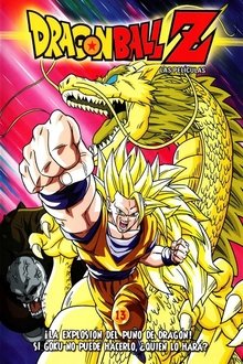 Dragon Ball Z: ¡La explosión del puño del dragón! Si Goku no puede hacerlo, ¿quién lo hará?