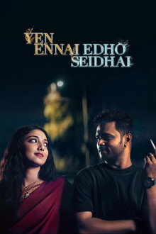 Yen Ennai Edho Seidhai