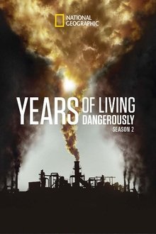 Years of Living Dangerously Years of Living Dangerously