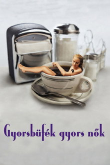Gyorsbüfék, gyors nők