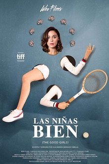 The Good Girls (Las niñas bien) (2018)
