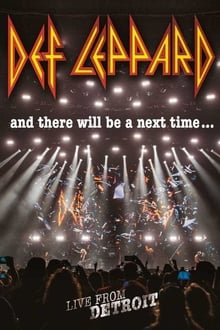 Poster do filme Def Leppard: And There Will Be a Next Time - Live from Detroit