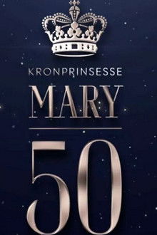 Mary 50 år - vi fejrer Danmarks kronprinsesse
