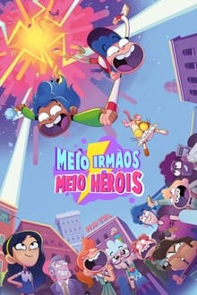 Poster da série Meio-irmãos, Meio-heróis