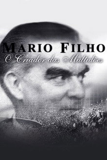 Mario Filho - O Criador das Multidões