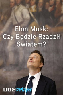 Elon Musk: czy będzie rządził światem?