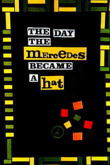 Poster do filme The Day the Mercedes Became a Hat